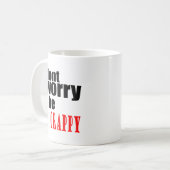 Sorgen Sie sich NICHT glücklichen Witz Kaffeetasse (Vorderseite Links)