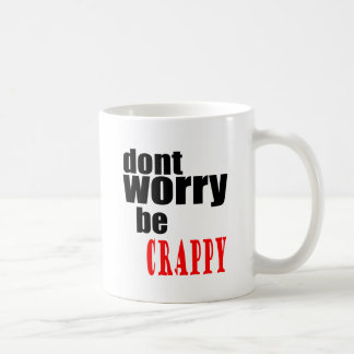 Sorgen Sie sich NICHT glücklichen Witz Kaffeetasse