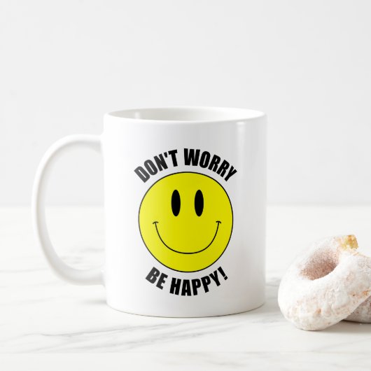 SORGEN SIE SICH NICHT! SEID GLÜCKLICH! Smilie Face Kaffeetasse (Mit Donut)