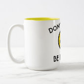 Sorgen Sie sich nicht, seien Sie glückliche Tasse (Links)