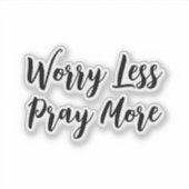 Sorgen weniger beten mehr aufkleber (Vorderseite)