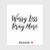 Sorgen weniger beten mehr aufkleber (Blatt)