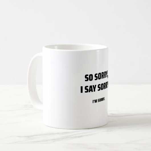 Sorry 4 Sorry Kaffeetasse (Vorderseite Links)