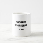 Sorry 4 Sorry Kaffeetasse (Mittel)