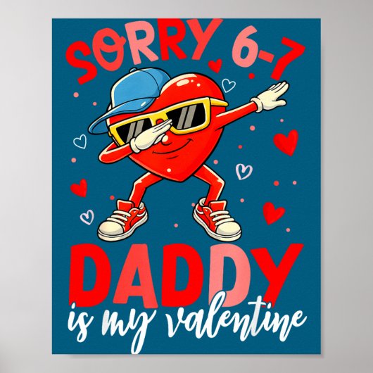 Sorry 67 Daddy Is My Valentine Six Seven Meme Kids Poster (Vorne)
