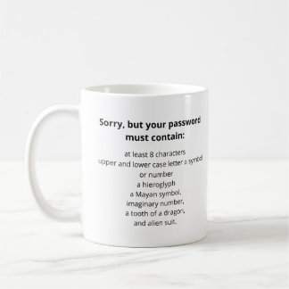 Sorry, aber Ihr Passwort muss lustig sein Kaffeetasse