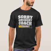 Sorry Archery Coach Loading Bowman Archery Coach T-Shirt (Vorderseite)