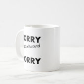 Sorry Awkward Sorry Funny Mug Kaffeetasse (Vorderseite Links)