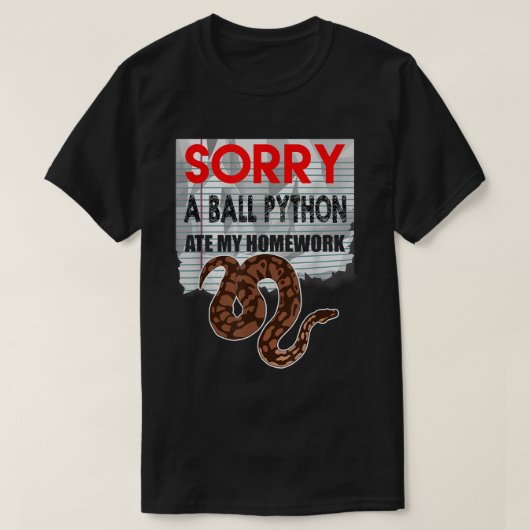SORRY BALL PYTHON FASST MEINE HAUSAUFGABEN Schlang T-Shirt (Design vorne)
