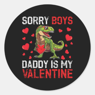 Sorry Boys Daddy is my Valentine Dinosaur Valentie Runder Aufkleber