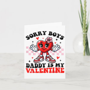 Sorry Boys Daddy is my Valentine Niedlich Valentin Karte