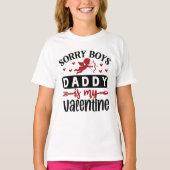 Sorry Boys Daddy is My Valentine T-Shirt (Vorderseite)