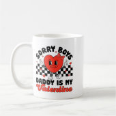 Sorry Boys Daddy Is My Valentine Valentines Day F Kaffeetasse (Links)