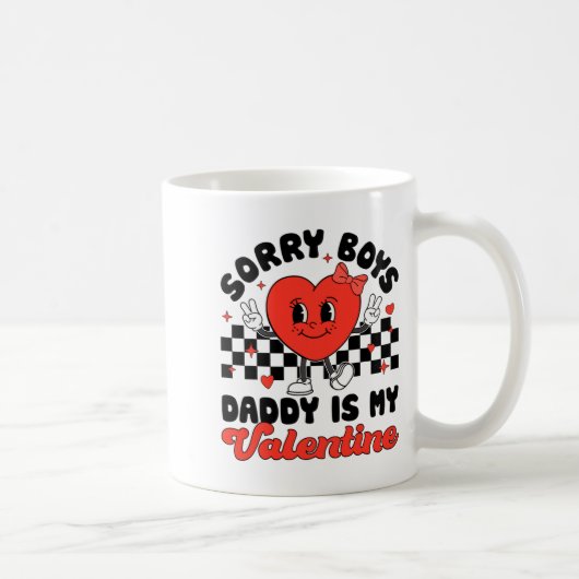 Sorry Boys Daddy Is My Valentine Valentines Day F Kaffeetasse (Rechts)