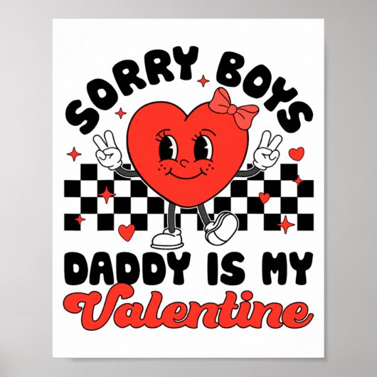 Sorry Boys Daddy Is My Valentine Valentines Day F Poster (Vorne)
