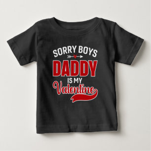 Sorry Boys Daddy ist mein Valentine Baby T-shirt
