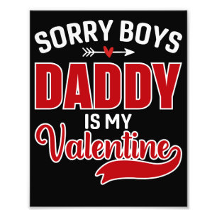 Sorry Boys Daddy ist mein Valentine Fotodruck