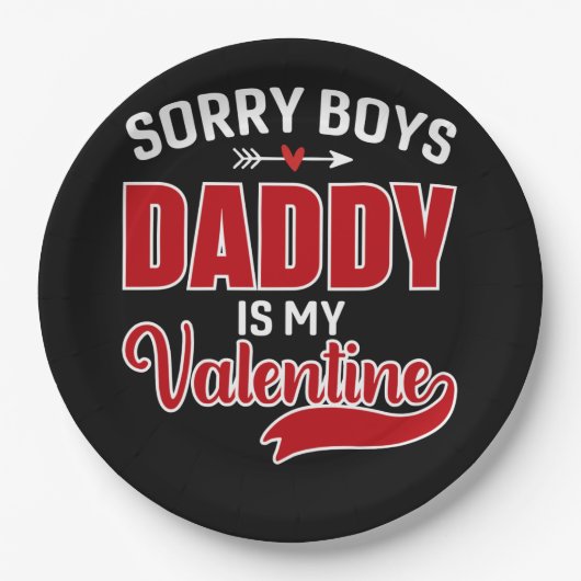 Sorry Boys Daddy ist mein Valentine Pappteller (Vorderseite)
