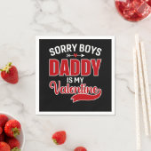 Sorry Boys Daddy ist mein Valentine Serviette (Beispiel)