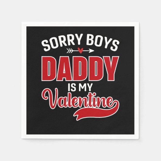 Sorry Boys Daddy ist mein Valentine Serviette (Vorderseite)