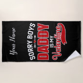 Sorry Boys Daddy ist mein Valentine Strandtuch (Vorderseite)