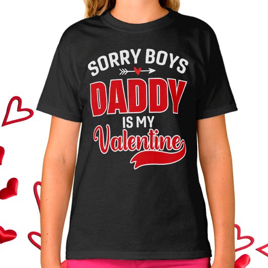 Sorry Boys Daddy ist mein Valentine T-Shirt