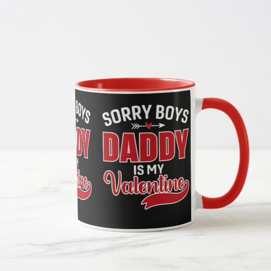 Sorry Boys Daddy ist mein Valentine Tasse (Rechts)