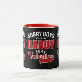Sorry Boys Daddy ist mein Valentine Tasse (Zentrum)