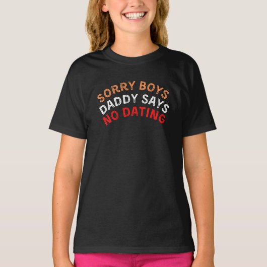 Sorry Boys Daddy sagt Nein Verabredet, komisch sch T-Shirt (Vorderseite)