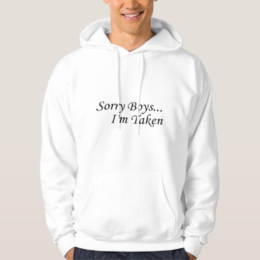 Sorry Boys, ich bin Taken Hoodie (Vorderseite)