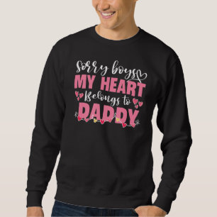 Sorry Boys mein Herz gehört zu Daddy Girl Valentin Sweatshirt