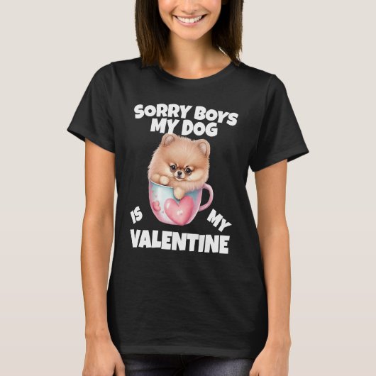 Sorry Boys My Dog Is My Valentine Dog T-Shirt (Vorderseite)