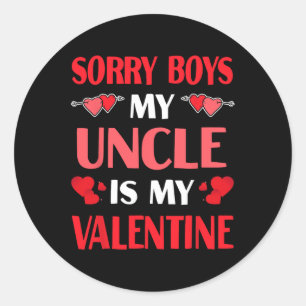 Sorry Boys my Onkel ist mein Valentine Funny Valen Runder Aufkleber