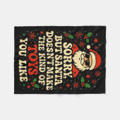 Sorry But Santa Doesn't Make The Kind Of Toys You Fleecedecke (Vorderseite (Horizontal))