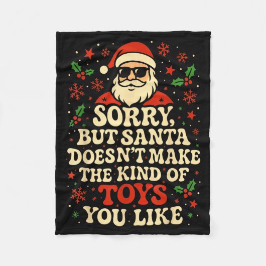 Sorry But Santa Doesn't Make The Kind Of Toys You Fleecedecke (Vorderseite)