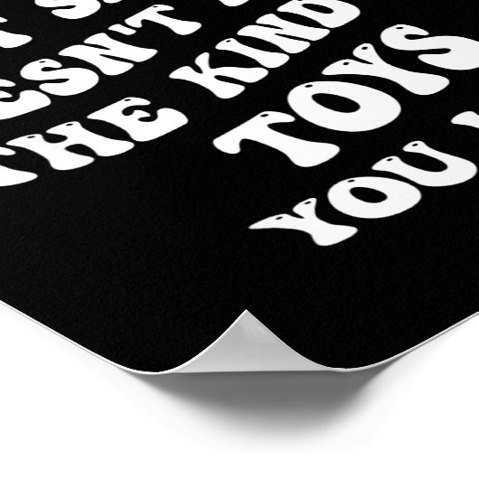 Sorry But Santa Doesn't Make The Kind Of Toys You Poster (Ecke)