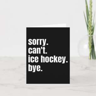 Sorry Can#39;t Eishockey Bye Funny Ice Hockey Pla Karte