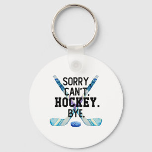 Sorry Can#39;t Hockey by Funny Hockey Player Men Schlüsselanhänger