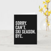 Sorry Can't Skisaison bei sonnigen Winterski Karte (Gelbe Blume)