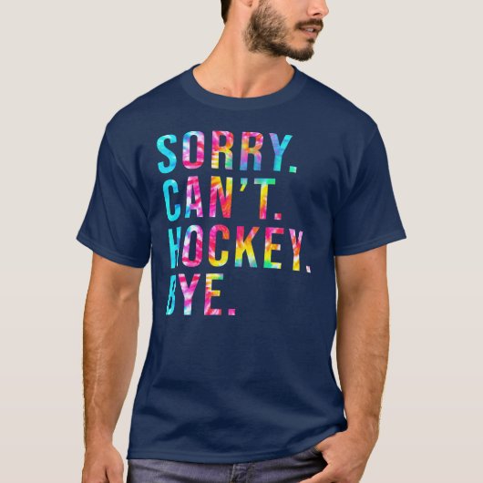 Sorry Can Hockey by Funny Hockey Lover Game T-Shirt (Vorderseite)