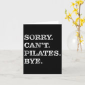 Sorry Can Pilates Bye - Funny Karte (Gelbe Blume)