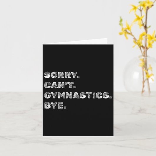 Sorry Can’t Gymnastics Bye - Funny Gymnast Vaults  Karte (Gelbe Blume)