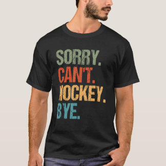 Sorry Can t Hockey Bye Vintage  Essential T-Shirt