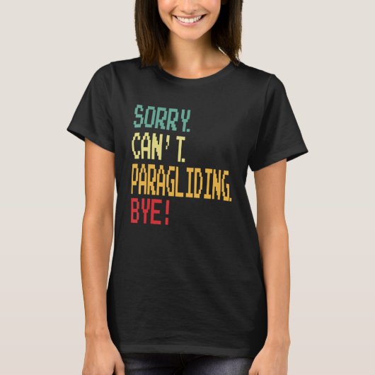 Sorry Can t Paragliding Bye  Parachute T-Shirt (Vorderseite)