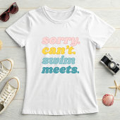 Sorry Can’t Swim Meets; Funny Summer Retro Pastels T-Shirt