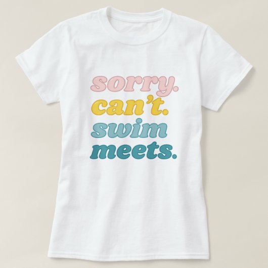 Sorry Can’t Swim Meets; Funny Summer Retro Pastels T-Shirt (Design vorne)