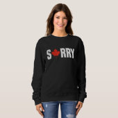 Sorry Canadian Maple Leaf Canada Polite Culture Sweatshirt (Vorne ganz)