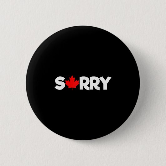 Sorry Canadian Maple Leaf Funny Button (Vorderseite)