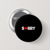 Sorry Canadian Maple Leaf Funny Button (Vorne & Hinten)