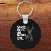 Sorry Can't 99 Nights Bye Y Deer Gamer Fan Schlüsselanhänger (Vorderseite)
